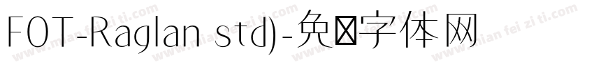 FOT-Raglan std)字体转换
